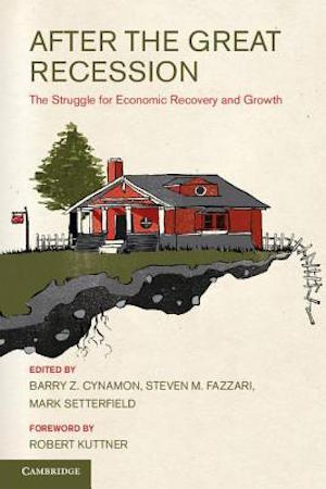 After the Great Recession: The Struggle for Economic Recovery and Growth